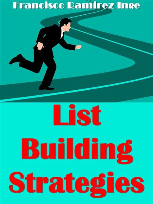 Title details for List Building Strategies by Francisco Ramirez Inge - Wait list